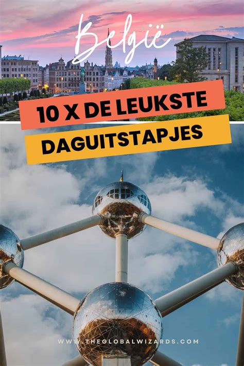 dagje belgie|10x De leukste daguitstapjes in België